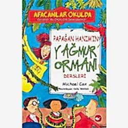 Afacanlar Okulda Papağan Hanım'ın Yağmur Ormanı Dersleri  Michael Cox 