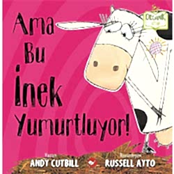 Organik Kitap: Ama Bu İnek Yumurtluyor!  Andy Cutbill 