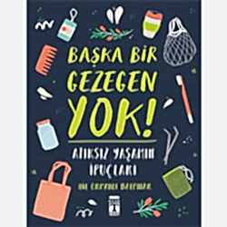 Başka Bir Gezegen Yok! - Atıksız Yaşamın İpuçları  Nil Ormanlı Balpınar 