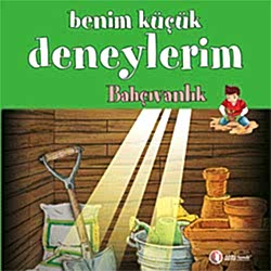 Benim Küçük Deneylerim: Bahçıvanlık  Francesca Massa 