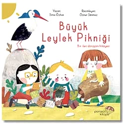 Büyük Leylek Pikniği: Bir İleri Dönüşüm Hikayesi  Sima Özkan 