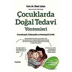Çocuklarda Doğal Tedavi Yöntemleri  Dr  Ömer Saltan 