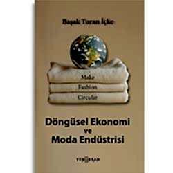 Döngüsel Ekonomi ve Moda Endüstrisi  Dr  Başak Turan İçke 