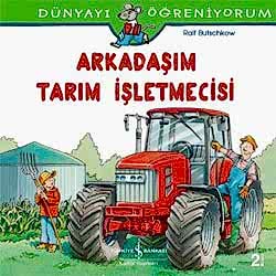 Dünyayı Öğreniyorum: Arkadaşım Tarım İşletmecisi  Ralf Butschkow 