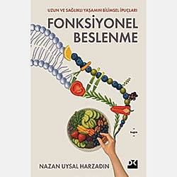 Fonksiyonel Beslenme - Uzun ve Sağlıklı Yaşamın Bilimsel İpuçları  Nazan Uysal Harzadın 