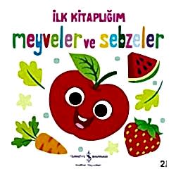 İlk Kitaplığım - Meyveler ve Sebzeler