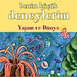 Benim Küçük Deneylerim: Yaşam ve Dünya