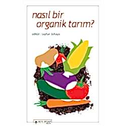 Nasıl Bir Organik Tarım?  Tayfun Özkaya 
