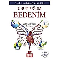 Unuttuğum Bedenim  Prof  Dr  Med  Hüseyin Nazlıkul 