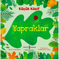 Küçük Kaşif: Yapraklar  Carol Lawrence 