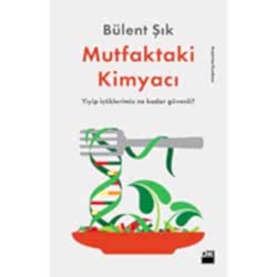 Mutfaktaki Kimyacı  Bülent Şık 