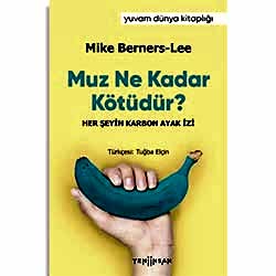 Muz Ne Kadar Kötüdür?  Mike Berners- Lee 