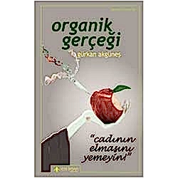 Organik Gerçeği  Gürkan Akgüneş 