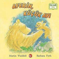 Organik Kitap: Aferin  Küçük Ayı  Martin Waddell & Barbara Firth 