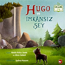 Organik Kitap: Hugo ve İmkansız Şey  Renee Smith & Chris Gabriel 