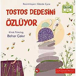 Organik Kitap: Tostos Dedesini Özlüyor  Bahar Çakır 