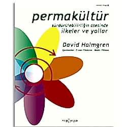 Permakültür: Sürdürülebilirliğin Ötesinde İlkeler ve Yollar  David Holmgren 