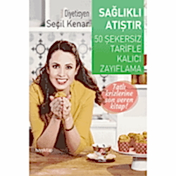 Sağlıklı Atıştır 50 Şekersiz Tarifle Kalıcı Zayıflama  Diyetisyen Seçil Kenar 
