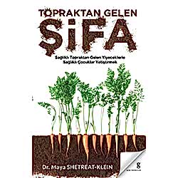 Topraktan Gelen Şifa  Maya Shetreat-Klein 