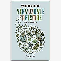 Yeryüzüyle Barışmak  Vandana Shiva 